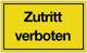Hinweiszeichen Zutritt verboten L250xB150mm gelb schwarz Ku.