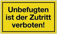 Hinweiszeichen Unbefugten ist der Zutritt verboten L250xB150mm gelb schwarz Ku.