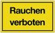 Hinweiszeichen Rauchen verboten L250xB150mm gelb schwarz Ku.