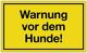 Hinweiszeichen Warnung, NW-Nr.: 3000277053 vor dem Hunde L250xB150mm, gelb schwarz Ku. schwarz/gelb, Kunststoffschild