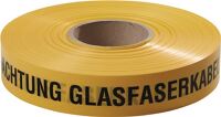 Trassenwarnband Aufdruck Achtung Glasfaserkabel B.40mm L.250m gelb